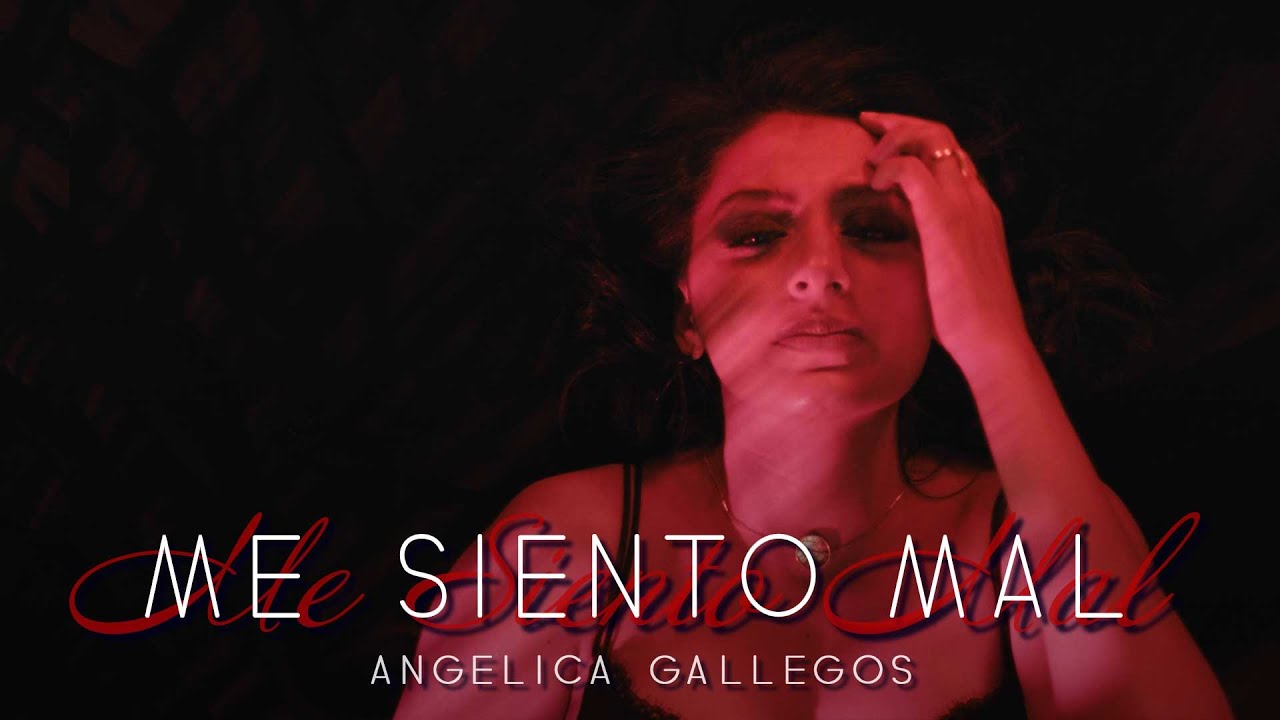 Angelica Gallegos - Me Siento Mal (Video Oficial)