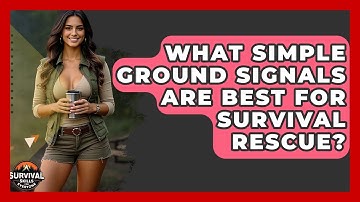 What Simple Ground Signals Are Best For Survival Rescue? - Survival Skills for Everyone