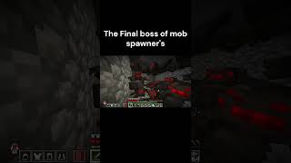 The Final Boss Of Mob Spawners