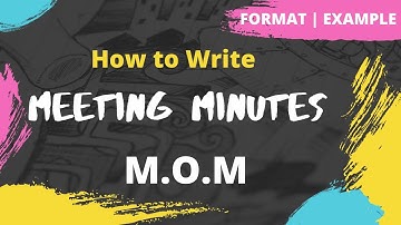 Minutes of Meeting | How  to write Meeting Minutes | Format | Example | Exercise