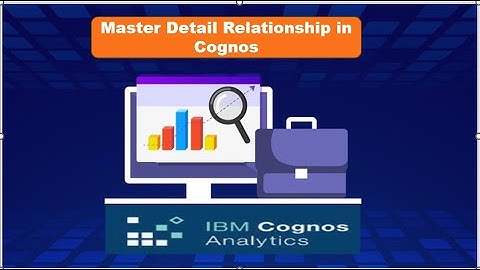 Master detail Relationship | IBM Cognos Analytics