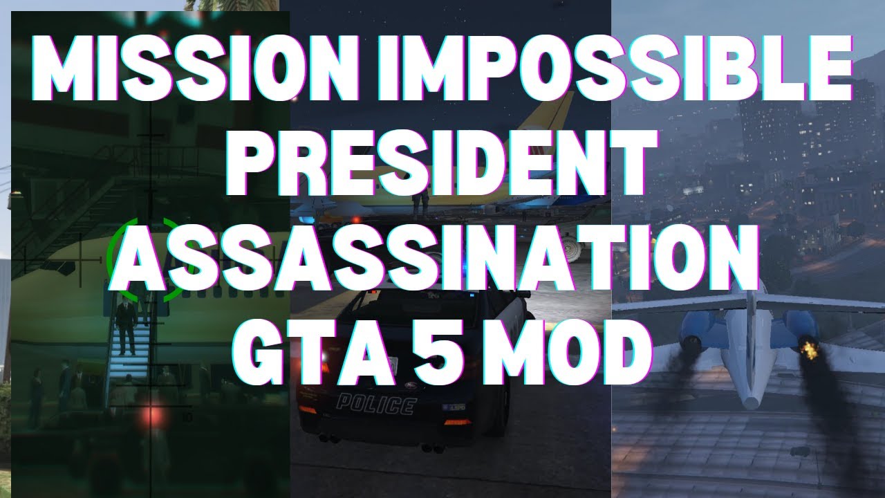 Mission Impossible In GTA 5 President GTA 5 Mod YouTube 