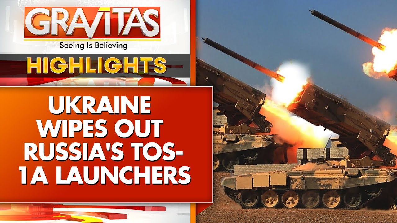 Ukrainian Drones Destroy Two of Russia’s Elite Tos-1a Rocket Launchers |  GRAVITAS Highlights