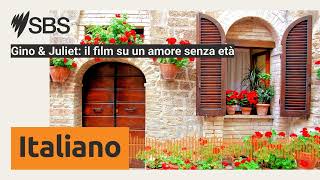 Gino & Juliet: il film su un amore senza età | SBS Italian - SBS in Italiano