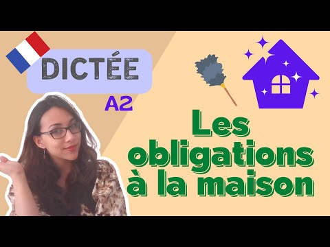 Les obligations à la maison | All-in-one French dictation exercise