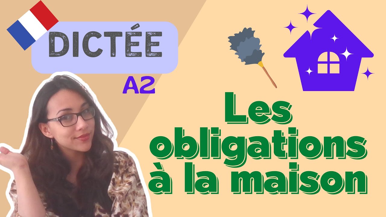 Les obligations à la maison | All-in-one French dictation exercise