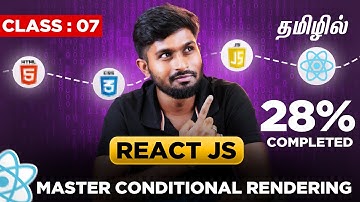 React Js Full Course ( தமிழில் #07 ) : React Conditional Rendering Explained