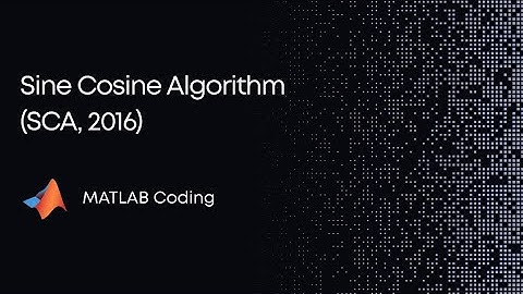 Sine Cosine Algorithm (SCA, 2016) Explained | Full MATLAB Implementation Step-by-Step