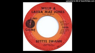 Video thumbnail of "BETTYE SWANN - WILLIE AND LAURA MAE JONES"