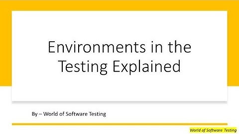 Environments in the Testing  Explained | Software Testing Concepts