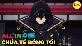 ALL IN ONE | Ta Muốn Trở Thành Chúa Tể Bóng Tối | Full SS1 + SS2 | Review Anime Hay | Tóm Tắt Anime