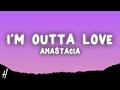 Anastacia - I&#39;m outta love (Lyrics)