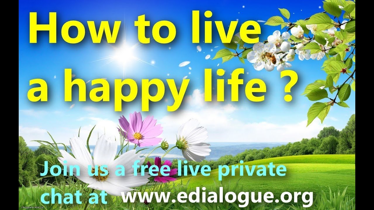 This video just might change your life! !! How to live a happy life ...