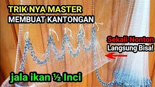 tutorial membuat kantong jala ikan/udang ½ inci pada jala 2,25 m