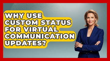 Why Use Custom Status For Virtual Communication Updates? - Virtual Communication Hub