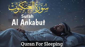 Surah Al Ankabut | Smooth Quran Tilawat Quran For Sleeping 😴 Heart Teaching Voice ❤️ | سورة العنكبوت