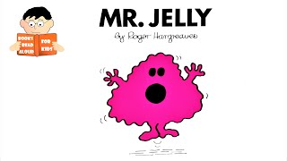 MR JELLY | MR MEN series No. 15 Read Aloud Roger Hargreaves book by Books Read Aloud for Kids