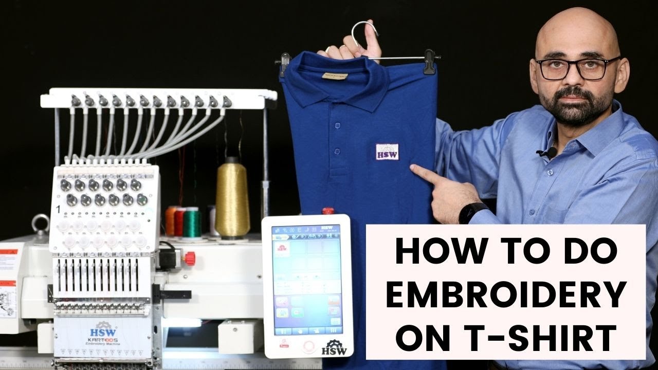 How to do Embroidery on T-shirt in HSW Embroidery Machine 