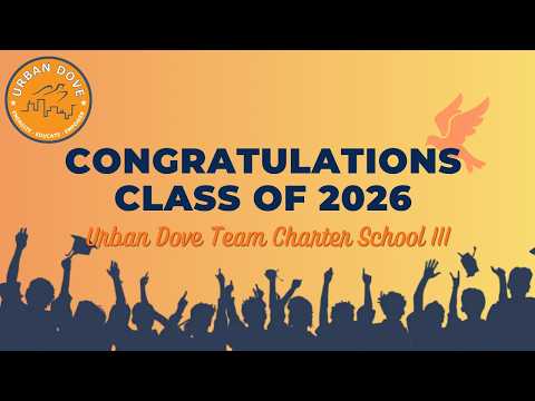 Urban Dove Team Charter School III - Class of 2026 Graduation