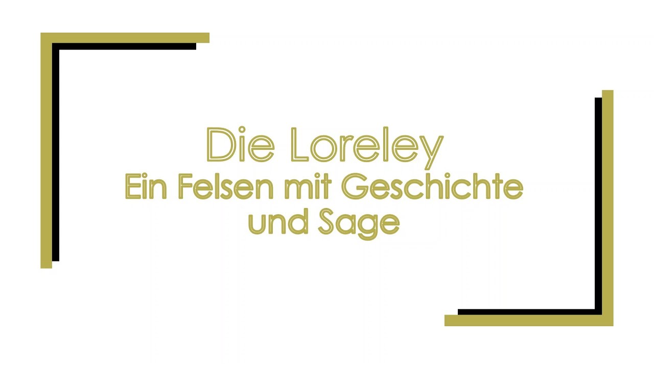 Die Loreley - Ein Felsen mit Geschichte und Sage
