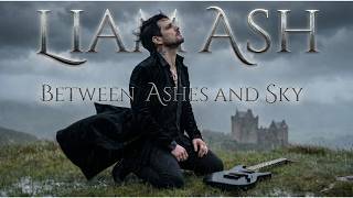 Between Ashes and Sky — Liam Ash (Official Music Video)