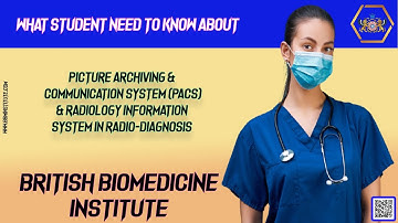 Picture archiving and communication system (PACS) and Radiology Information system