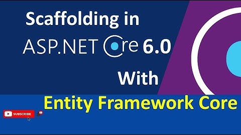 Scaffolding with Entity Framework Core in ASP .NET Core 6.0