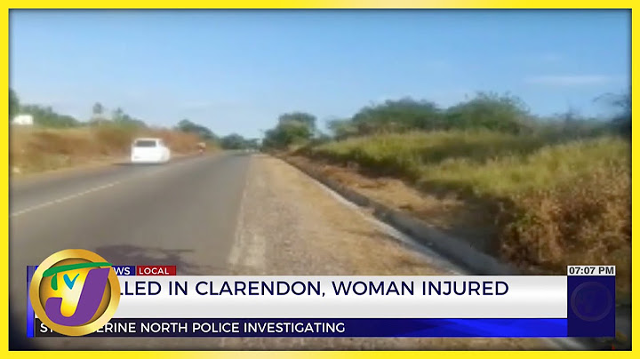 Man Killed in Clarendon. Woman Injured | TVJ News