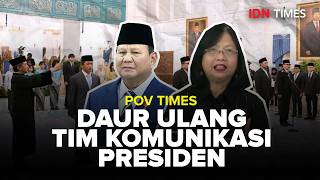 PoV Times : Daur Ulang Tim Komunikasi Presiden