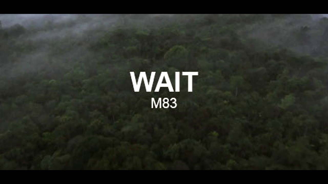 Wait рингтон. М83 wait. M83 альбомы. Wait от m83. M83.