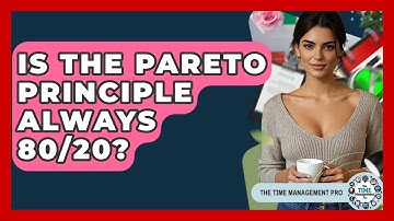 Is The Pareto Principle Always 80/20? - The Time Management Pro