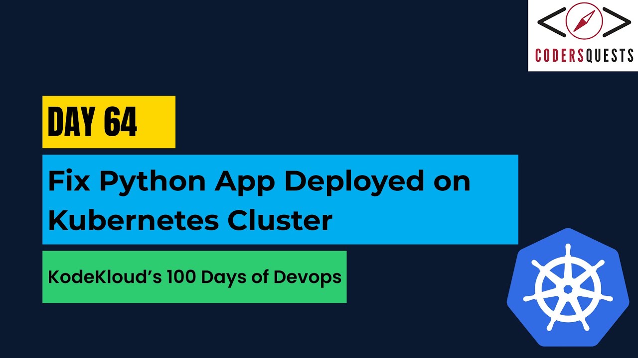 Day 64 | Fix Python App Deployed on Kubernetes Cluster | KodeKloud 100 ...