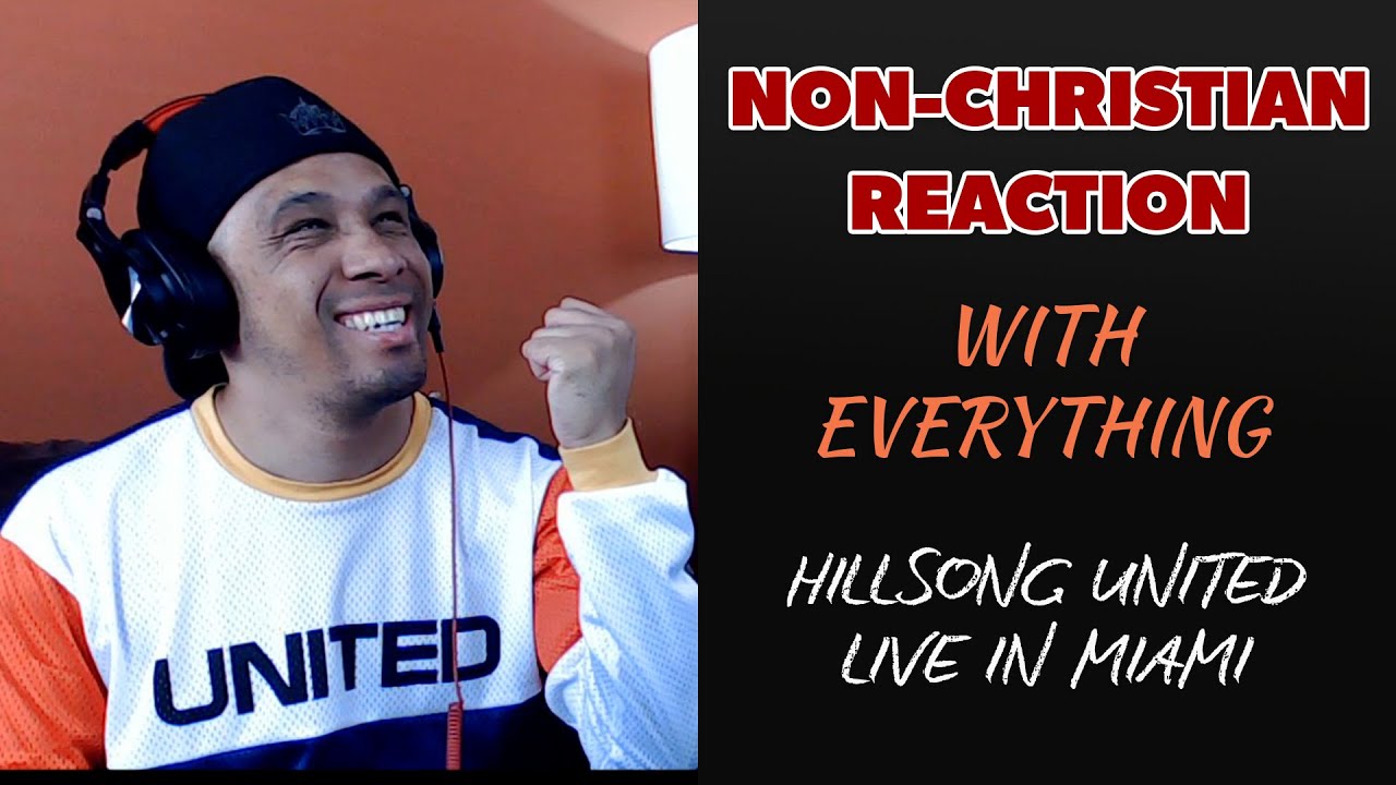 With Everything live in Miami - Hillsong United - Non-Christian Reaction -  YouTube