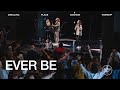 Ever Be | Jeremy Riddle | Dwelling Place Anaheim Worship Moment