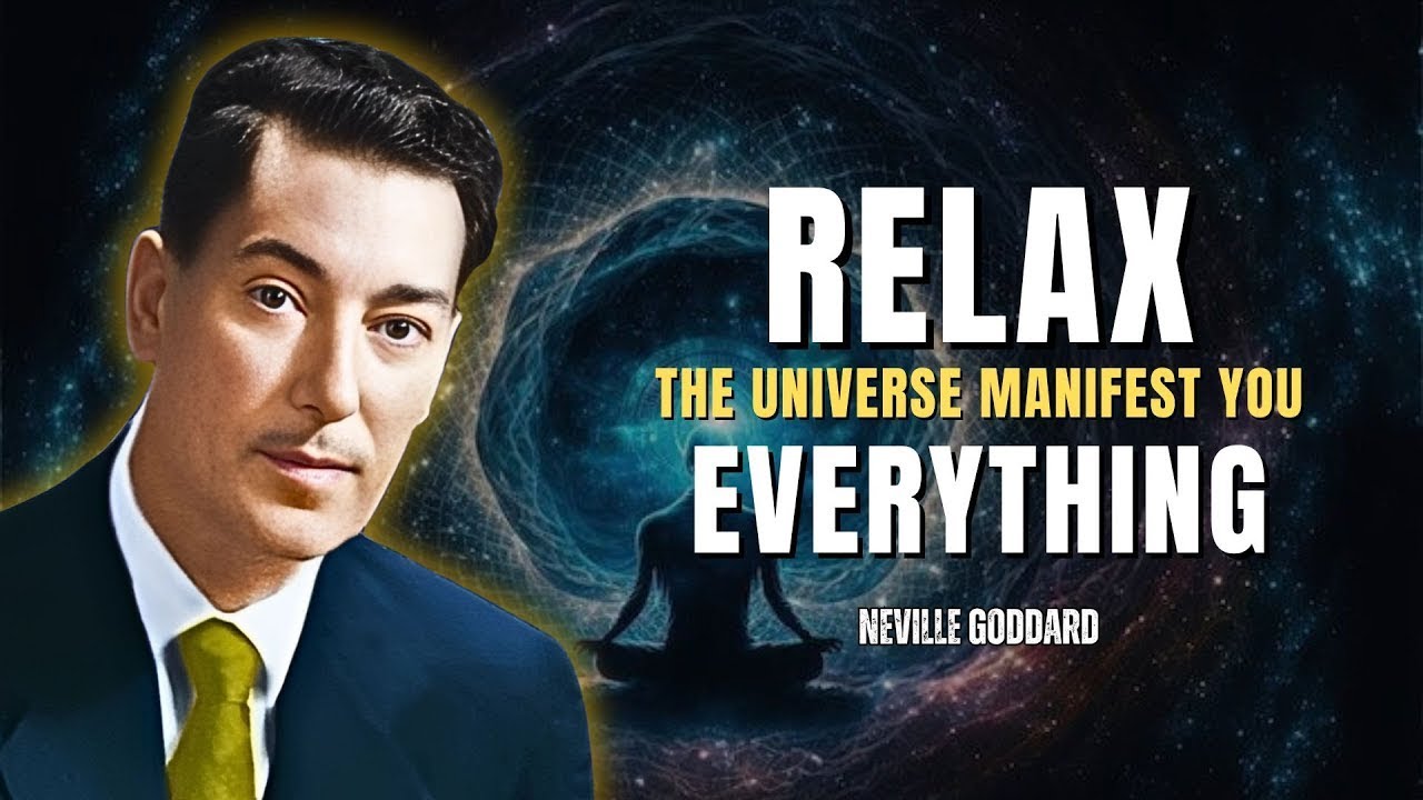 Relax, Let Go & Watch the Universe Deliver Everything | Neville Goddard Motivation