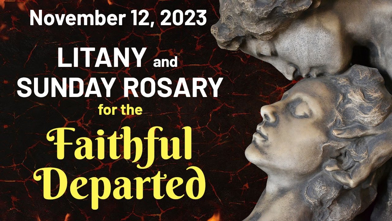Litany & Sunday Rosary for the Faithful Departed 🙏 Glorious Mysteries 🙏 ...