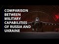 Comparison between military capabilities of Russia and Ukraine