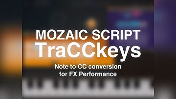 TraCCkeys: Mozaic Script for Note to CC conversion