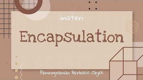 #4 Materi Encapsulation | | Pemrograman Java menggunakan Netbeans