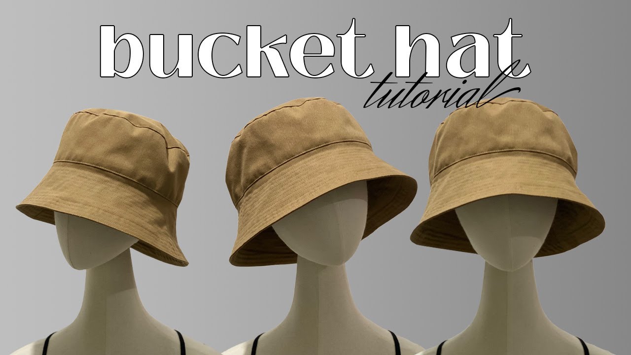 BUCKET HAT TUTORIAL  BUCKET HAT PATTERNMAKING & SEWING TUTORIAL