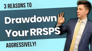 3 Reasons You Need to Aggressively Withdraw Your RRSPs