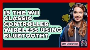 Is The Wii Classic Controller Wireless Using Bluetooth? - Video Gamers Vault
