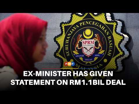 Ex-minister has given statement over RM1.1bil deal, says MACC