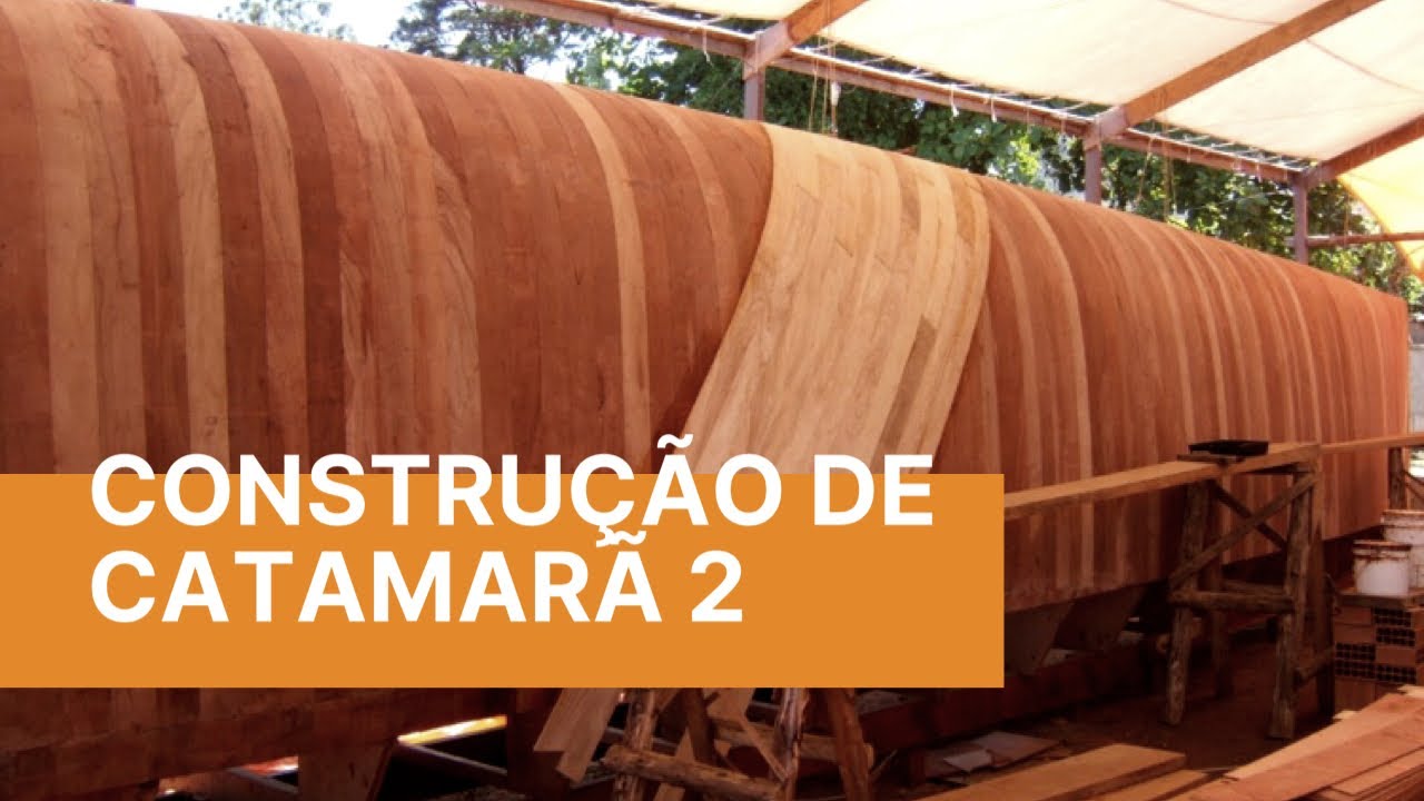 CONSTRUÇÃO DE CATAMARÃ: A PROCURA DE MATERIAIS PARTE 2
