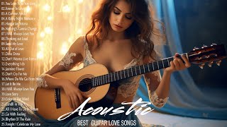 Great Relaxing Guitar Love Songs Playlist - Best Hits Love Songs Ever - Top Acoustic Guitar Songs