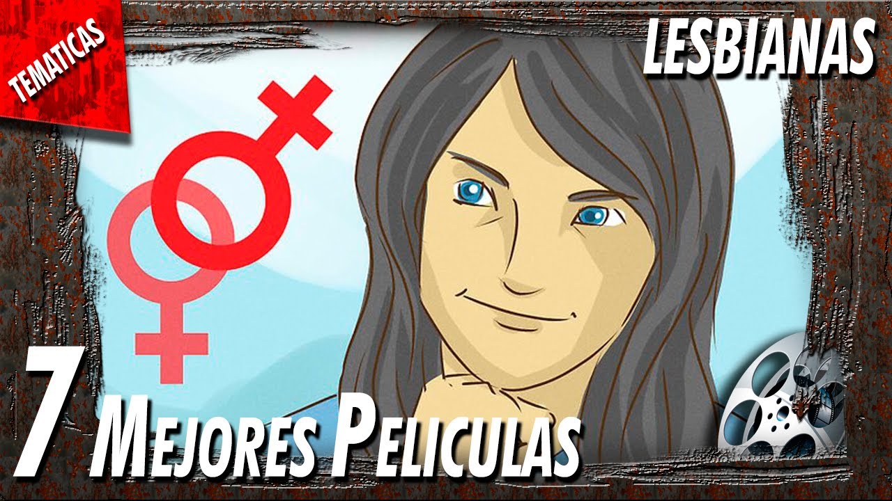 Las Mejores Peliculas Lesbicas Youtube