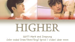 GOT7 Mark and Jinyoung (갓세븐 마크 진영) - Higher (Color coded Han/Rom/Eng lyrics)