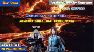 EPISODE 57 - S8 || AGAINST THE SKY SUPREME - FINDING FIRE LEVEL 10!!