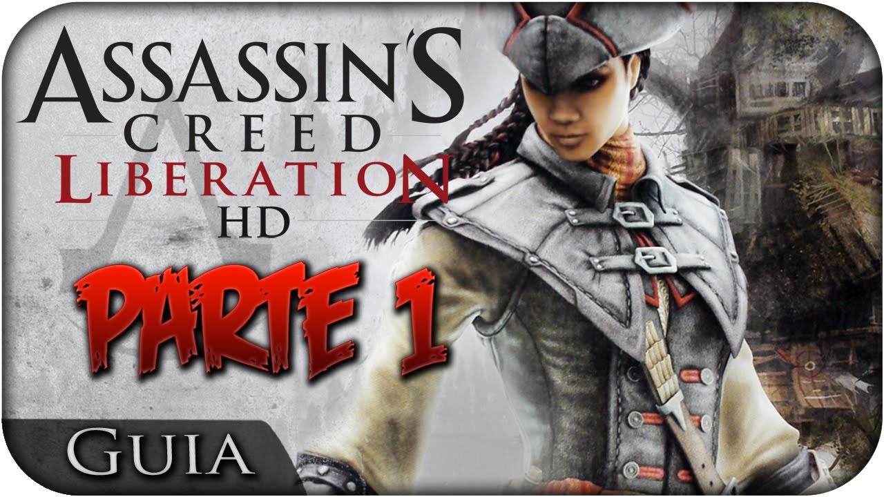 Assasin Creed Liberation HD || Walkthrough || Parte 1 || El comienzo ...