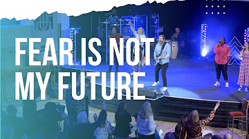 Fear Is Not My Future // the worship space // COM Church LIVE
